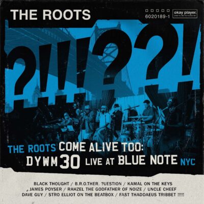 The Roots (Hip-Hop) – The Roots Come Alive Too: DYWM30 Live At Blue Note NYC — barcode 0199316298376