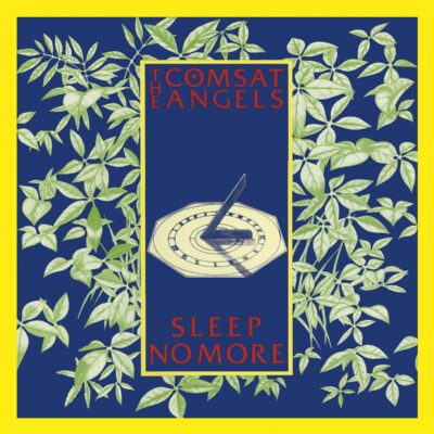 The Comsat Angels – Sleep No More — barcode 0600753998700