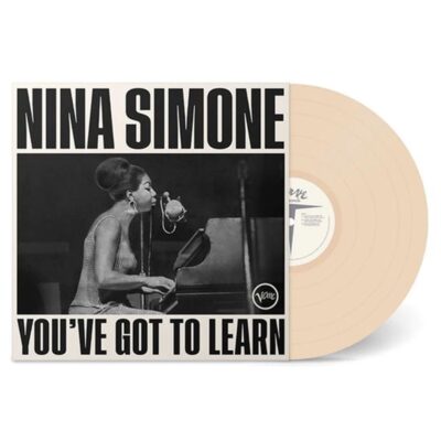 Nina Simone – You've Got To Learn (Limited Edition) (Creamy White Vinyl) — barcode 0602455663993