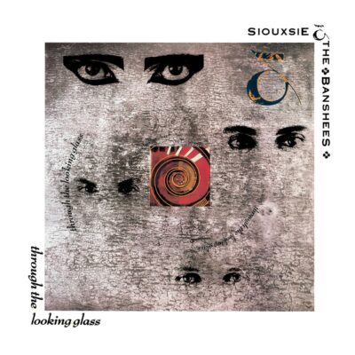 Siouxsie And The Banshees – Through The Looking Glass (180g) — barcode 0602557128642