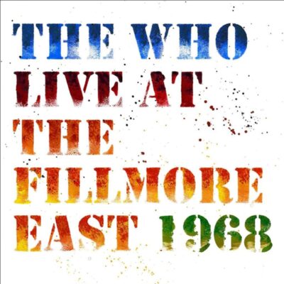 The Who – Live At The Fillmore East 1968 (remastered) (180g) — barcode 0602567444800