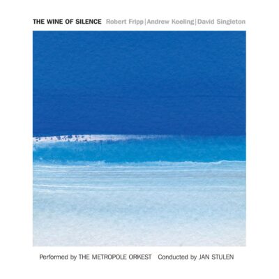 Robert Fripp – Wine Of Silence — barcode 0633367110220