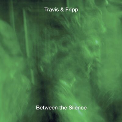 Robert Fripp & Theo Travis – Between The Silence: Live — barcode 0633367788726