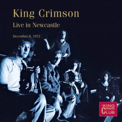King Crimson – Live In Newcastle December 8, 1972 — barcode 0633367790224
