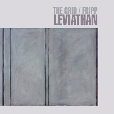 The Grid & Robert Fripp – Leviathan (200g) — barcode 0633367793317