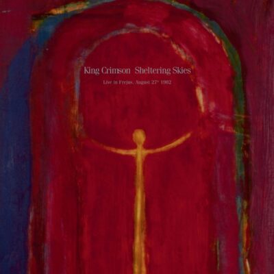 King Crimson – Sheltering Skies (Live In Fréjus, August 27th 1982) — barcode 0633367797025