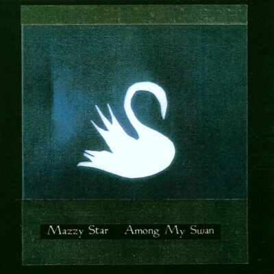 Mazzy Star – Among My Swan — barcode 0724382722427