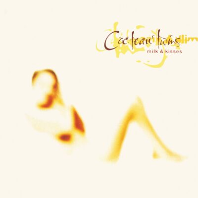 Cocteau Twins – Milk & Kisses — barcode 0805520240833