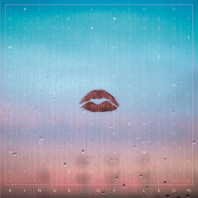 Kings Of Leon – Waste A Moment b/w Muchacho (Clear Vinyl) — barcode 0889853692811