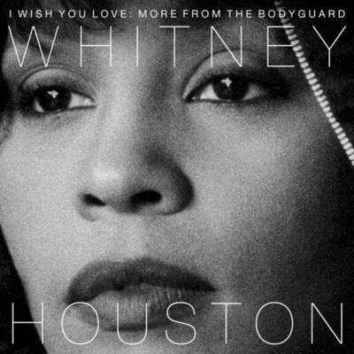 Whitney Houston – I Wish You Love: More From The Bodyguard — barcode 0889854836115