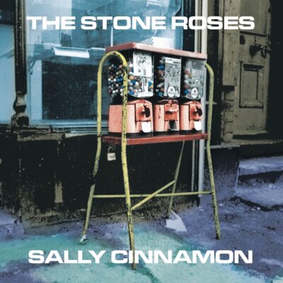 The Stone Roses – Sally Cinnamon (Ultra Clear Vinyl) — barcode 5016681737116