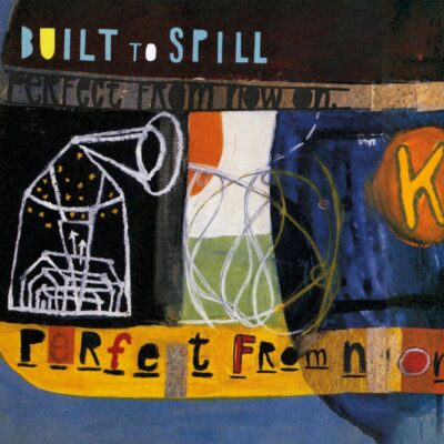 Built To Spill – Perfect From Now On — barcode 8718627235607