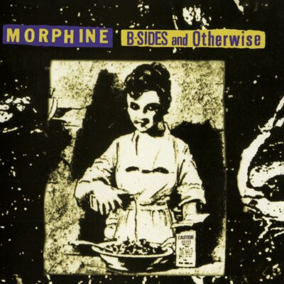 Morphine – B-Sides And Otherwise — barcode 8718627235652