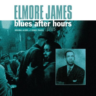 Elmore James – Blues After Hours + 9 Bonus Tracks — barcode 8719039002023