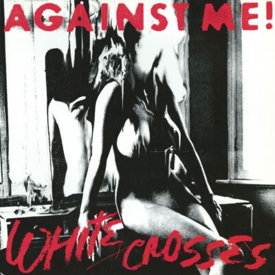 Against Me! – White Crosses (180g) — barcode 8719262013193