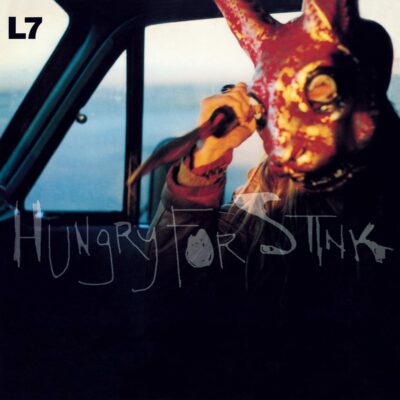L7 – Hungry For Stink (remastered) (180g) — barcode 8719262016736