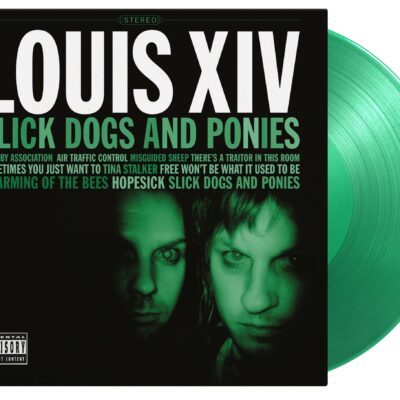 Louis XIV – Slick Dogs And Ponies (180g) (Limited Numbered Edition) (Translucent Green Vinyl) — barcode 8719262026117